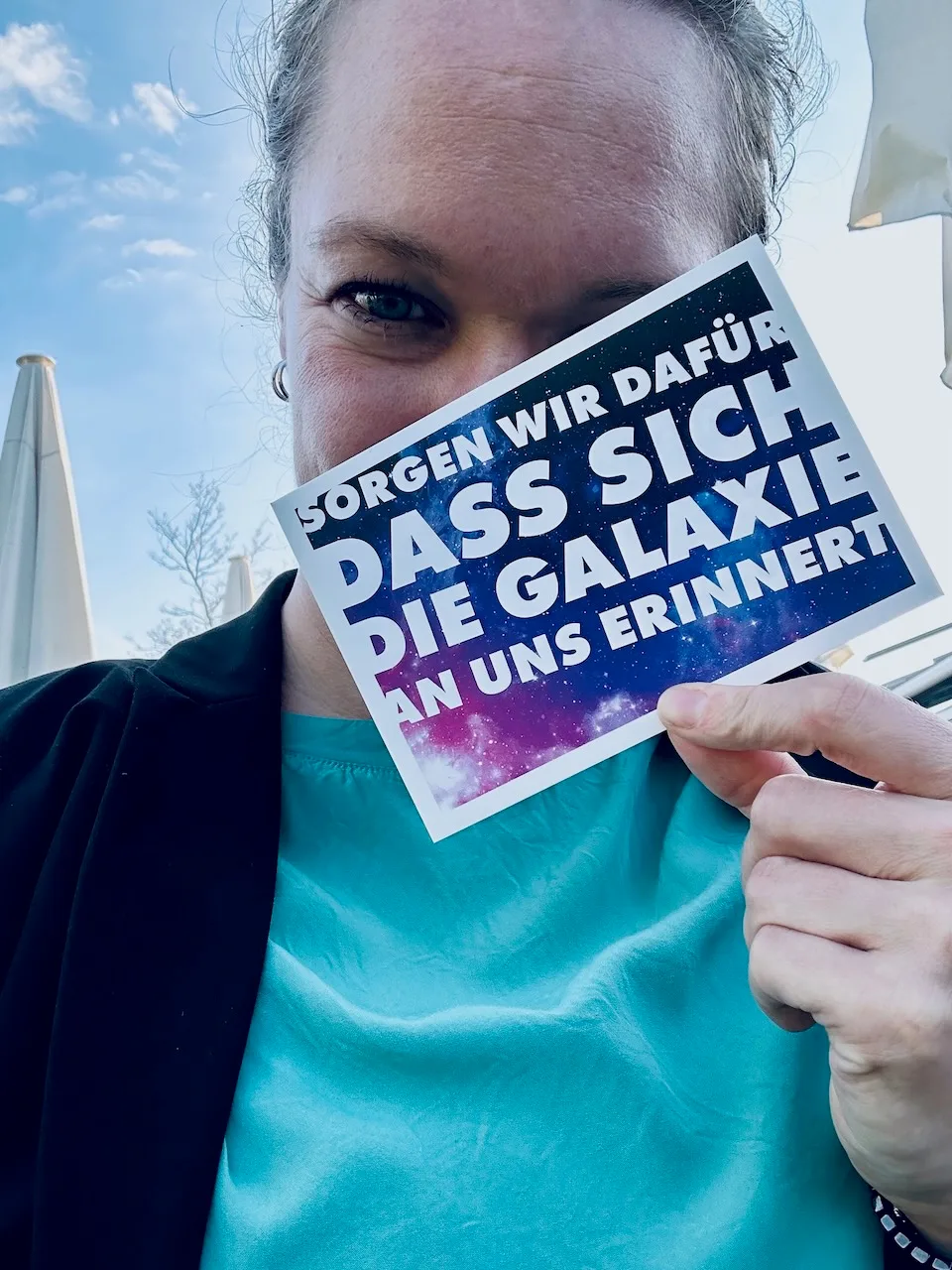Sorgen wir dafür, dass sich die Galaxie an uns erinnert!